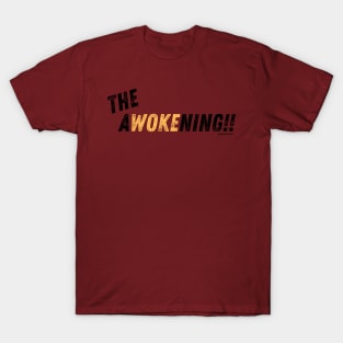 The Awokening! T-Shirt
